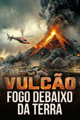 Vulcão: Fogo debaixo da Terra